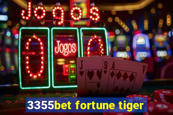 3355bet fortune tiger